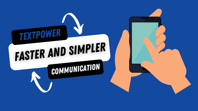 TextPower…Faster and Simpler Communication